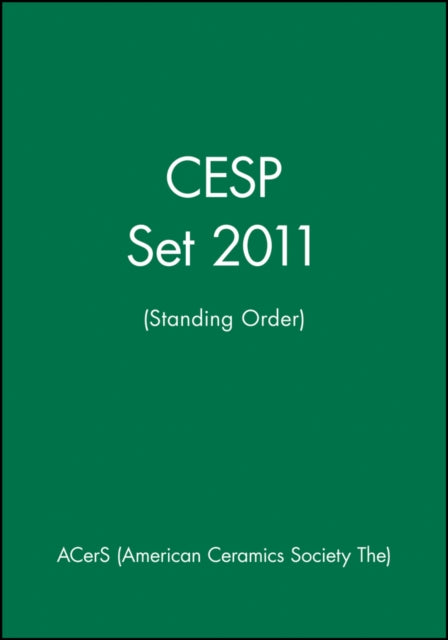 Book cover of: CESP Set 2011 (Standing Order). By: The) ACerS (American Ceramics Society