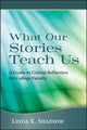 Book cover of: What Our Stories Teach Us