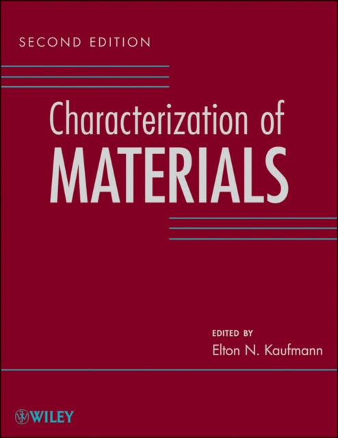 Book cover of: Characterization of Materials, 3 Volume Set. By: Elton N. Kaufmann