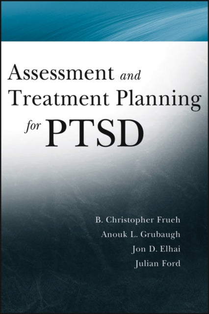Book cover of: Assessment and Treatment Planning for PTSD. By: B. Christopher Frueh
