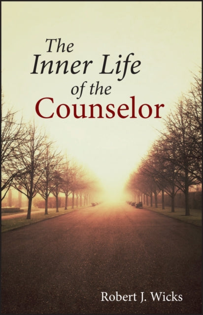 Book cover of: Inner Life of the Counselor. By: Robert J. Wicks