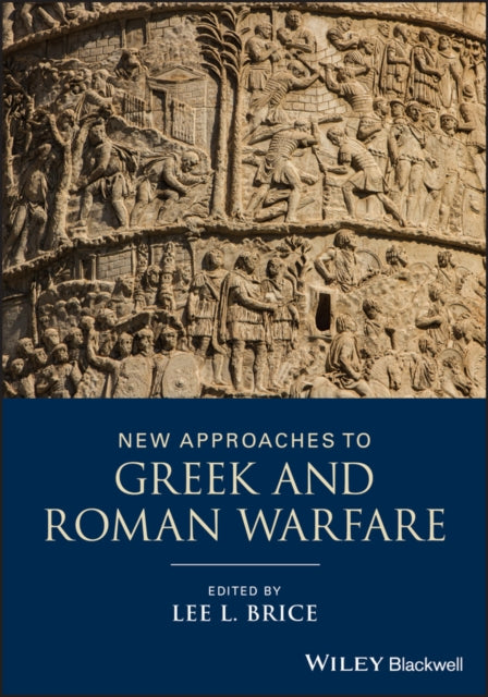 Book cover of: New Approaches to Greek and Roman Warfare. By: Lee L. Brice