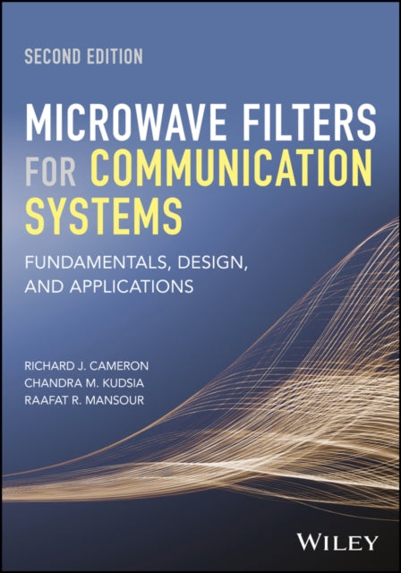 Book cover of: Microwave Filters for Communication Systems. By: Richard J. Cameron