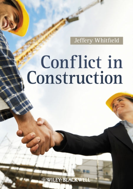 Book cover of: Conflict in Construction. By: Jeff Whitfield