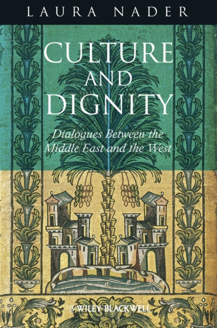Book cover of: Culture and Dignity. By: Laura Nader
