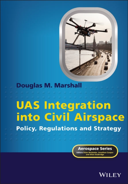 Book cover of: UAS Integration into Civil Airspace. By: Douglas M. Marshall