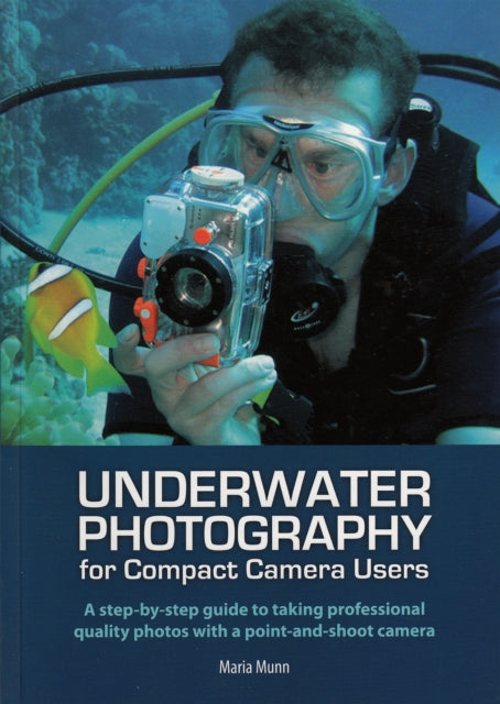 Book cover of: Underwater Photography. By: Maria Munn