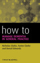 Book cover of: How to Manage Dementia in General Practice. By: Nicholas Clarke