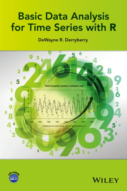 Book cover of: Basic Data Analysis for Time Series with R. By: DeWayne R. Derryberry