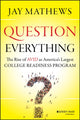 Book cover of: Question Everything. By: Jay Mathews
