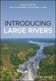 Book cover of: Introduction to Large Rivers. By: Avijit Gupta
