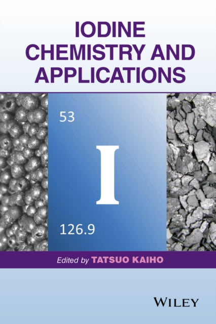 Book cover of: Iodine Chemistry and Applications. By: Tatsuo Kaiho