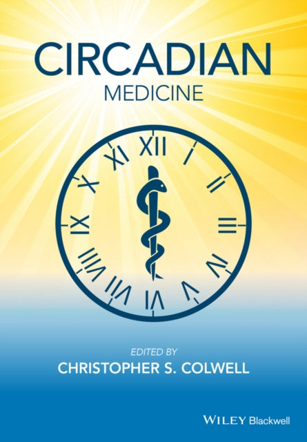 Book cover of: Circadian Medicine. By: Christopher S. Colwell