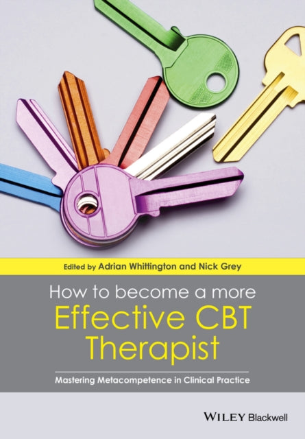 Book cover of: How to Become a More Effective CBT Therapist. By: Adrian Whittington