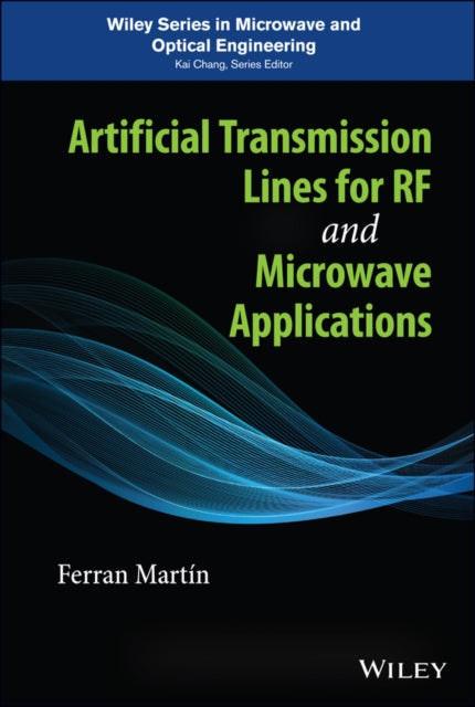 Book cover of: Artificial Transmission Lines for RF and Microwave Applications. By: Ferran Martín
