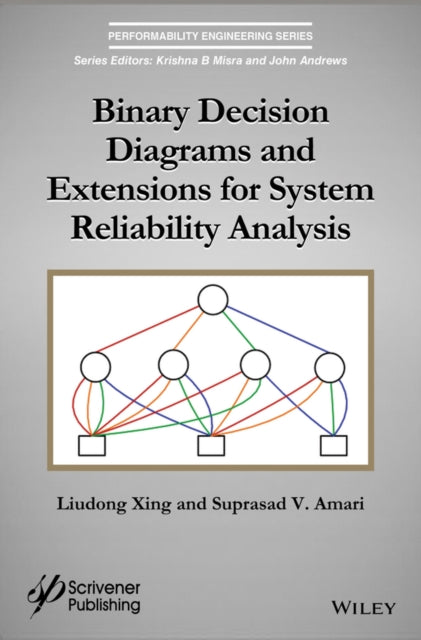 Book cover of: Binary Decision Diagrams and Extensions for System Reliability Analysis. By: Liudong Xing