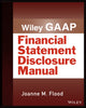Book cover of: Wiley GAAP: Financial Statement Disclosure Manual. By: Joanne M. Flood