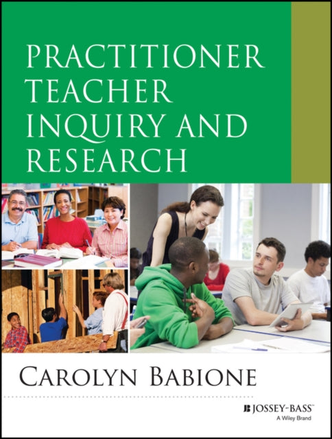 Book cover of: Practitioner Teacher Inquiry and Research. By: Carolyn Babione