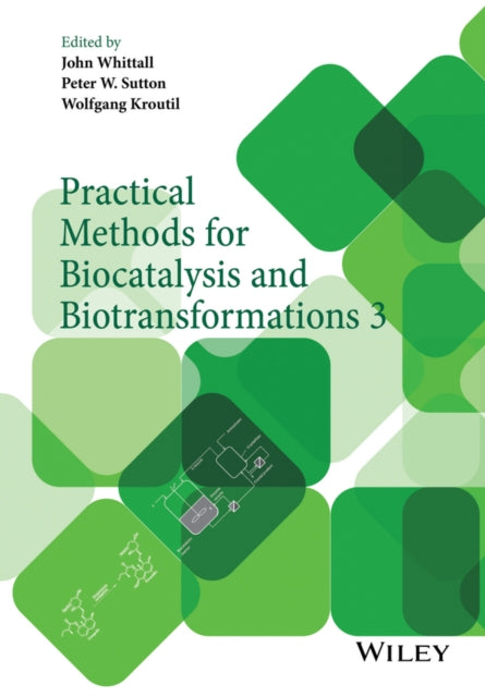 Book cover of: Practical Methods for Biocatalysis and Biotransformations 3. By: John Whittall