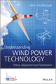 Book cover of: Understanding Wind Power Technology. By: Alois Schaffarczyk