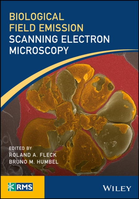 Book cover of: Biological Field Emission Scanning Electron Microscopy, 2 Volume Set. By: Roland A. Fleck