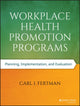 Book cover of: Workplace Health Promotion Programs. By: Carl I. Fertman