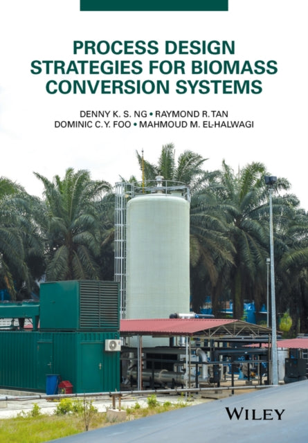 Book cover of: Process Design Strategies for Biomass Conversion Systems. By: Denny K. S. Ng