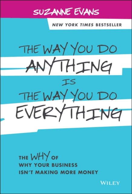 Book cover of: Way You Do Anything is the Way You Do Everything