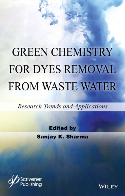 Book cover of: Green Chemistry for Dyes Removal from Waste Water. By: Sanjay K. Sharma