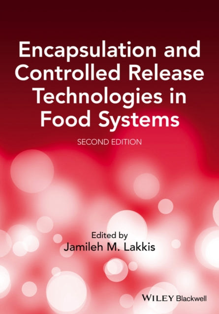 Book cover of: Encapsulation and Controlled Release Technologies in Food Systems. By: Jamileh M. Lakkis