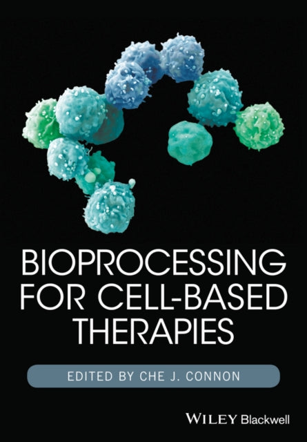 Book cover of: Bioprocessing for Cell-Based Therapies