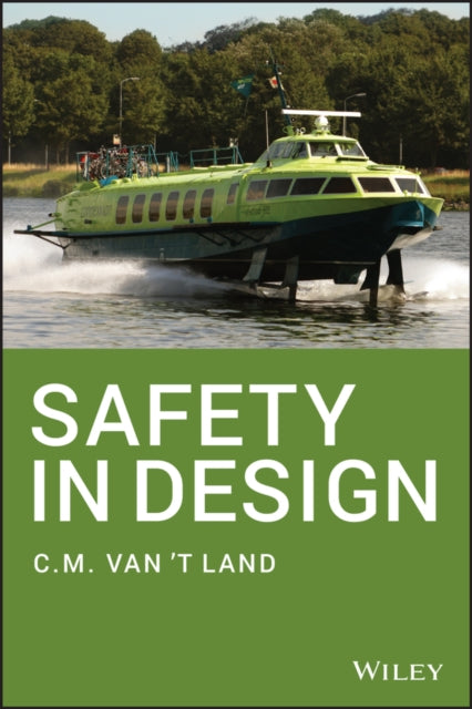 Book cover of: Safety in Design. By: C. M. van 't Land
