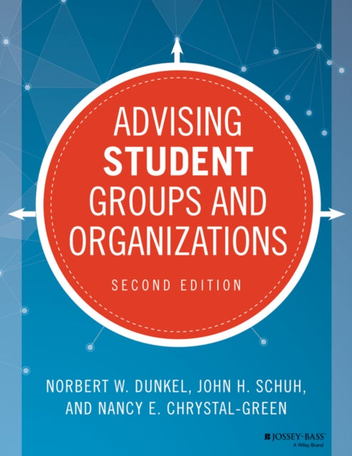 Book cover of: Advising Student Groups and Organizations. By: Norbert W. Dunkel