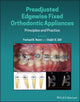 Book cover of: Preadjusted Edgewise Fixed Orthodontic Appliances. By: Farhad B. Naini