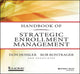 Book cover of: Handbook of Strategic Enrollment Management. By: Don Hossler