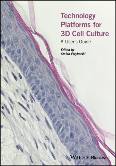 Book cover of: Technology Platforms for 3D Cell Culture