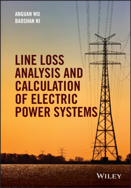 Book cover of: Line Loss Analysis and Calculation of Electric Power Systems. By: Anguan Wu