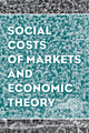 Book cover of: Social Costs of Markets and Economic Theory