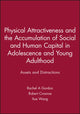 Book cover of: Physical Attractiveness and the Accumulation of Social and Human Capital in Adolescence and Young Adulthood