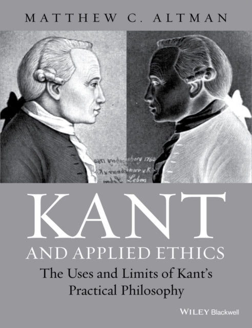 Book cover of: Kant and Applied Ethics. By: Matthew C. Altman