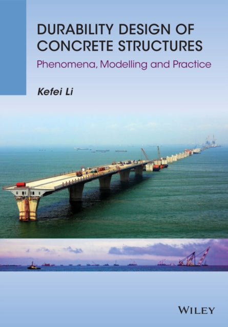 Book cover of: Durability Design of Concrete Structures. By: Kefei Li