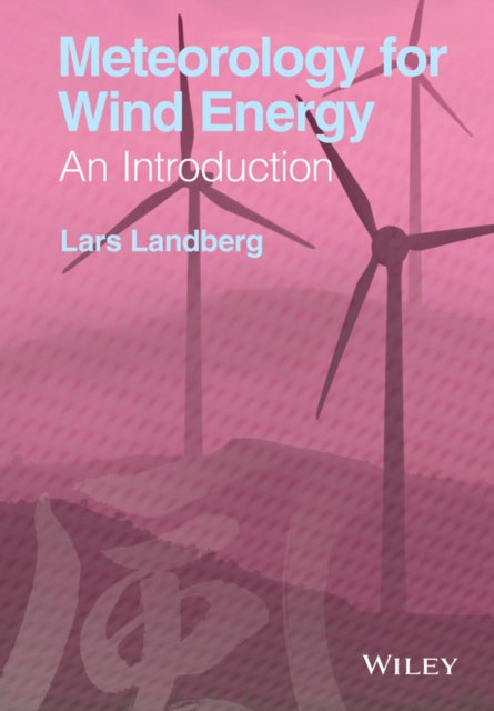 Book cover of: Meteorology for Wind Energy. By: Lars Landberg
