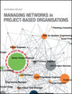 Book cover of: Managing Networks in Project-Based Organisations. By: Stephen Pryke