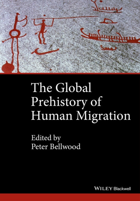Book cover of: Global Prehistory of Human Migration. By: Peter Bellwood