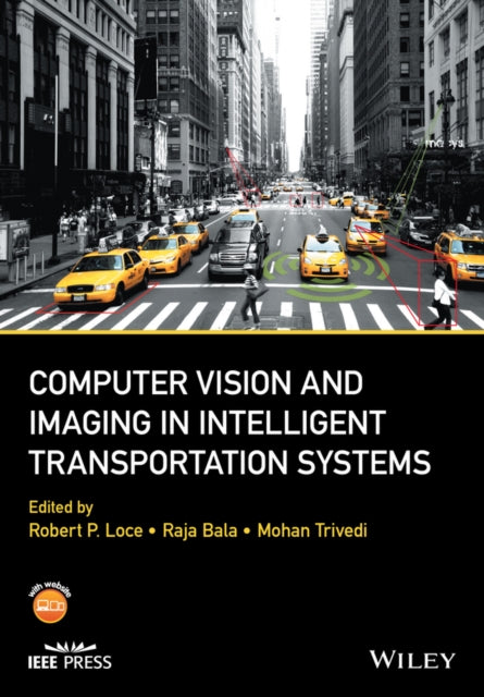 Book cover of: Computer Vision and Imaging in Intelligent Transportation Systems. By: Robert P. Loce