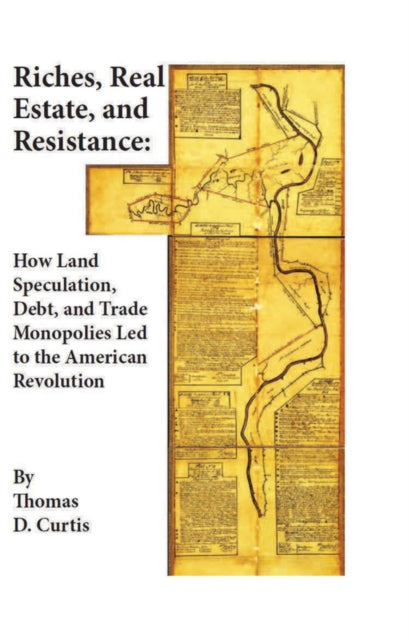 Book cover of: Riches, Real Estate, and Resistance. By: Thomas D. Curtis