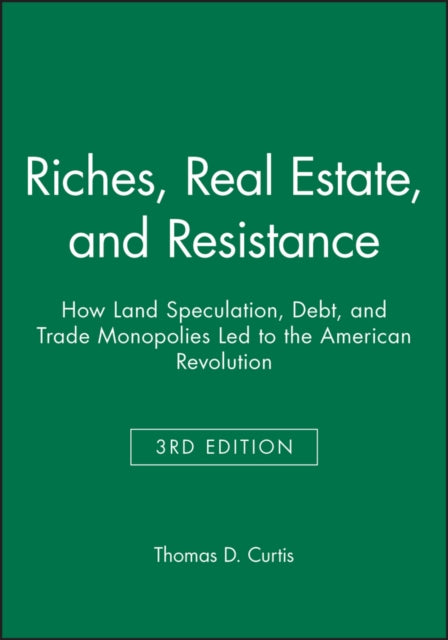 Book cover of: Riches, Real Estate, and Resistance. By: Thomas D. Curtis