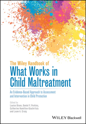 Wiley Handbook of What Works in Child Maltreatment