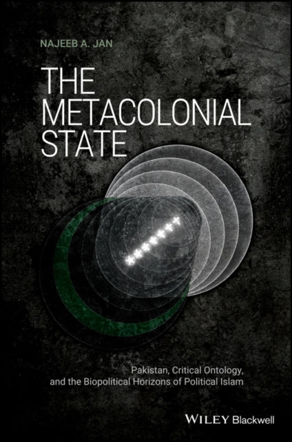 Book cover of: Metacolonial State. By: Najeeb A. Jan