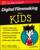 Book cover of: Digital Filmmaking For Kids For Dummies. By: WILLOUGHBY, NICK